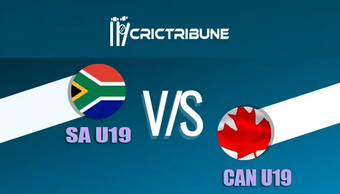 SA U19 vs CAN U19 Live Score, 12th Match, South Africa U19 vs Canada U19 Live 2