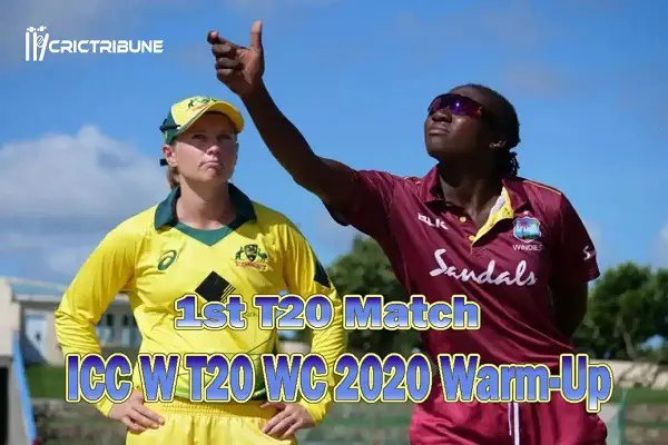 AUS W vs WI W Live Score 1st Match between Australia W vs West Indies W Live on 15 February 20 Live Score & Live Streaming