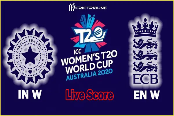 IN W vs EN W Live Score Semi Final 1 between India Women vs England Women Live Score & Live Streaming on 05 March 2020.