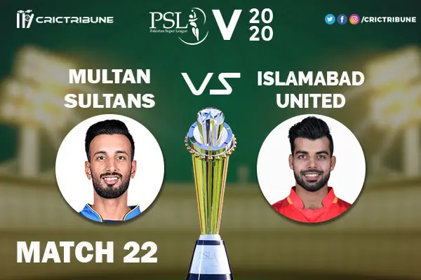 MUL vs ISL Live Score 22nd Match between Multan Sultans vs Islamabad United Live on 07 March 2020 Live Score & Live Streaming.
