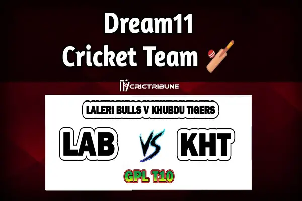 LAB vs KHT Live Score between Laleri Bulls v Khubdu Tigers Live on 25 March 2020 Live Score & Live Streaming.