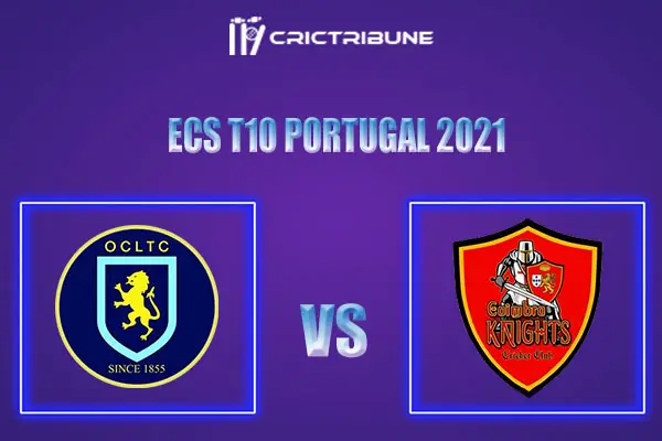 OCC vs CK Live Score, In the Match of ECS T10 Portugal 2021 which will be played at Estádio Municipal de Miranda do Corvo, Miranda do Corvo. OCC vs CK Live.....