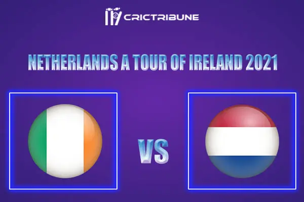 IR-A vs NED-A Live Score, In the Match of Netherlands A tour of Ireland 2021 which will be played at Oak Hill Cricket Club, Wicklow, Ireland. IR-A vs NED-A Live