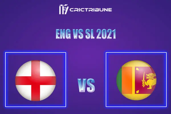 ENG vs SL Live Score, In the Match of Sri Lanka tour of England 2021 which will be played at The Oval, London. ENG vs SL Live Score, Match between England......