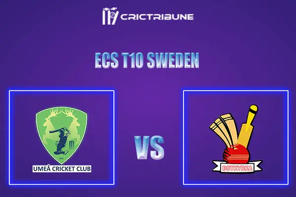 UME vs BOT Live Score, In the Match of ECS T10 Sweden 2021 which will be played at Norsborg Cricket Ground, Stockholm. UME vs BOT Live Score, Match between Umea
