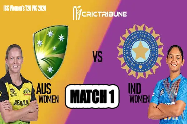 AUS W vs IND W Live Score 1st Match between Australia W vs West India W Live on 21 February 20 Live Score & Live Streaming