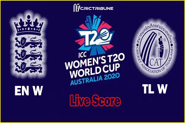 EN W vs TL W Live Score 7th Match between England Women vs Thailand Women Live on 26 February 20 Live Score & Live Streaming