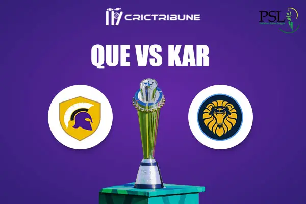 QUE vs KAR Live Score, In the Match of Pakistan Super League 2021 which will be played at Sheikh Zayed Stadium, Abu Dhabi. QUE vs KAR Live Score, Match between.