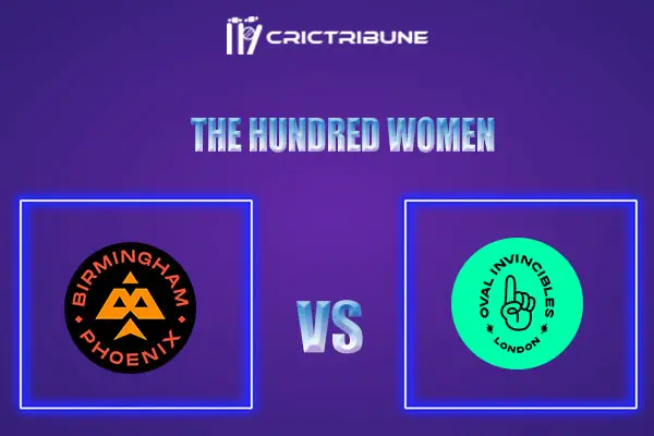 BPH-W vs OVI-W Live Score, In the Match of The Hundred Women which will be played at Old Trafford, Manchester. BPH-W vs OVI-W Live Score, Match between Bir.....