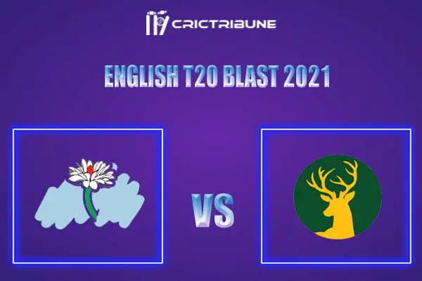 NOT vs YOR Live Score, In the Match of English T20 Blast 2021, which will be played at Trent Bridge, Nottingham. NOT vs YOR Live Score, Match between Nottingham