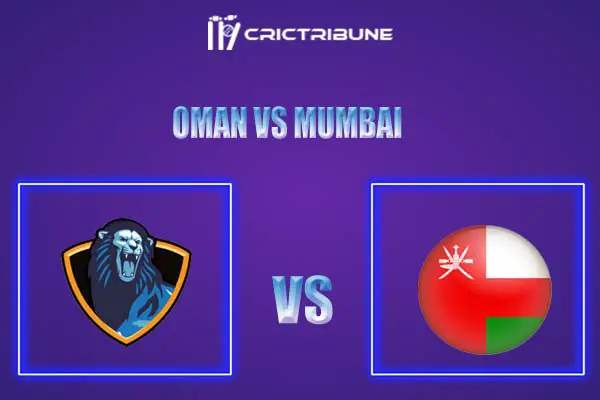 OMN vs MUM Live Score, In the Match of Oman vs Mumbai, which will be played at Al Amerat Cricket Ground. OMN vs MUM Live Score, Match between Oman vs Mumbai....