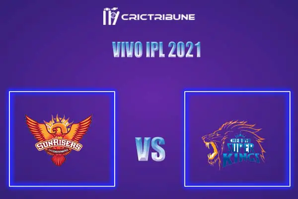 SRH vs CSK Live Score, In the Match of VIVO IPL 2021 which will be played at Sheikh Zayed Stadium, Abu Dhabi. SRH vs CSK Live Score, Match between Sunrisers ....
