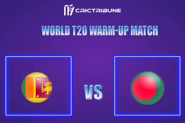 BAN vs SL Live Score, In the Match of T20 World Cup 2021 Warm-up, which will be played at Sheikh Zayed Stadium, Abu Dhabi... BAN vs SL Live Score, Match between