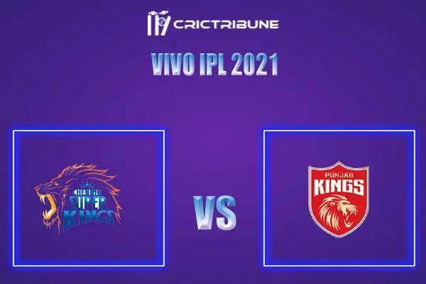 CSK VS PBKS Live Score, In the Match of VIVO IPL 2021 which will be played at Sheikh Zayed Stadium, Abu Dhabi. CSK VS PBKS Live Score, Match between Chennai S..