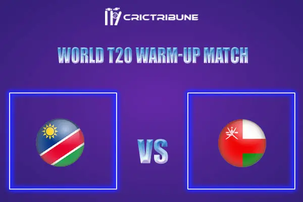 OMN vs NAM Live Score, In the Match of T20 World Cup 2021 Warm-up, which will be played at Sheikh Zayed Stadium, Abu Dhabi... OMN vs NAM Live Score, Match bet..