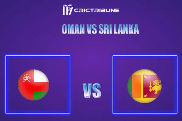 OMN vs SL Live Score, In the Match of Oman vs Sri Lanka, which will be played at AI Amerat Cricket Ground Oman Cricket.. OMN vs SL Live Score, Match between....