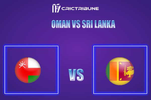 OMN vs SL Live Score, In the Match of Oman vs Sri Lanka, which will be played at AI Amerat Cricket Ground Oman Cricket.. OMN vs SL Live Score, Match between....