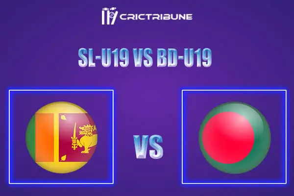 SL-U19 vs BD-U19 Live Score, In the Match of Sri Lanka Under-19 vs Bangladesh Under-19, which will be played at Rangiri Dambulla International Stadium..........
