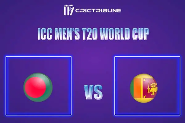 SL vs BAN Live Score, In the Match of ICC Men’s T20 World Cup 2021.which will be played at Dubai International Cricket Stadium, Dubai. SL vs BAN Live Score, ....