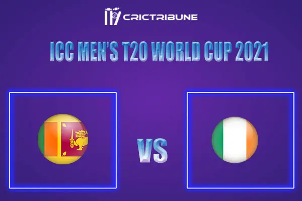 SL vs IRE Live Score, In the Match of ICC Men’s T20 World Cup 2021 which will be played at  Al Amerat Cricket Ground, Al Amerat. SL vs IRE Live Score, Match .....