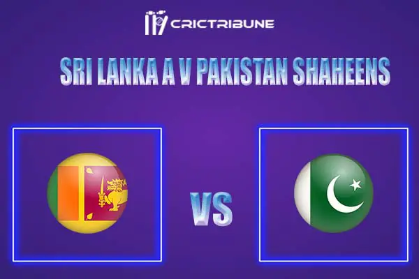 SL-A vs PKS Live Score, In the Match of Sri Lanka A vs Pakistan Shaheens, which will be played at Rangiri Dambulla International Stadium, Dambulla. SL-A vs P...