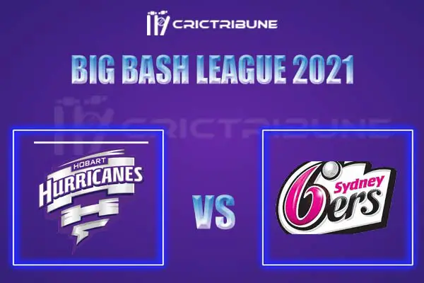 SIX vs HUR Live Score, In the Match of Big Bash League 2021, which will be played at Sydney Cricket Ground, Sydney. SIX vs HUR Live Score, Match between Sydne..