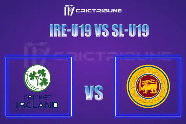 IRE-U19 vs SL-U19 Live Score, In the Match of ICC Under 19 World Cup 2021/22, which will be played at Everest Cricket Club Ground, Georgetown.. IRE-U19 vs SL...