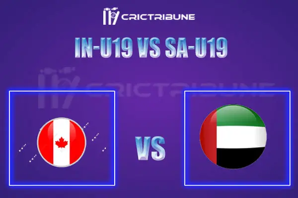 CAN-U19 vs UAE-U19 Live Score, In the Match of ICC Under 19 World Cup 2021/22, which will be played at Providence Stadium, Guyana, West Indies.. CAN-U19 vs.....