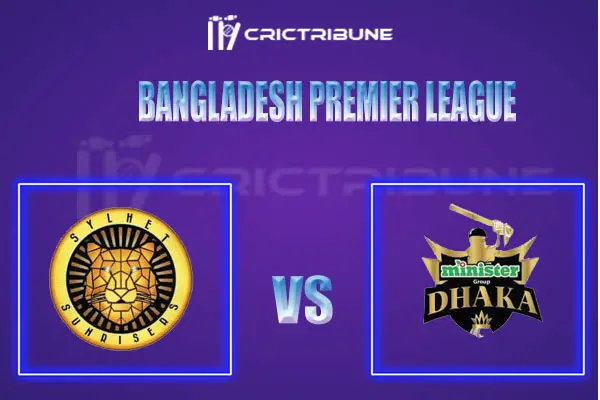 SYL vs MGD Live Score, In the Match of India tour of Bangladesh Premier League, which will be played at Shere Bangla National Stadium, Mirpur...SYL vs MGD Live.