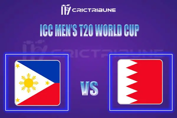 BAH vs PHI Live Score, In the Match of ICC Men’s T20 World Cup Qualifier A 2021/22 which will be played at AI Amerat Cricket Ground (Ministry Turf 1), AI Amerat