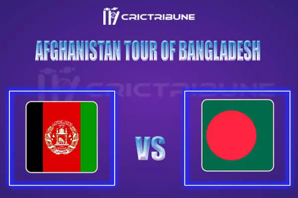 BAN vs AFG Live Score, In the Match of Afghanistan Tour of Bangladesh, which will be played at Sylhet International Cricket Stadium, Sylhet BAN vs AFG Live Scor