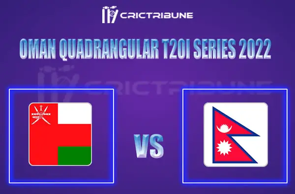 OMN vs NEP Live Score, In the Match of Oman Quadrangular T20I Series 2022y which will be played at  Al Amerat Cricket Ground, Al Amerat. OMN vs NEP Live Score, M