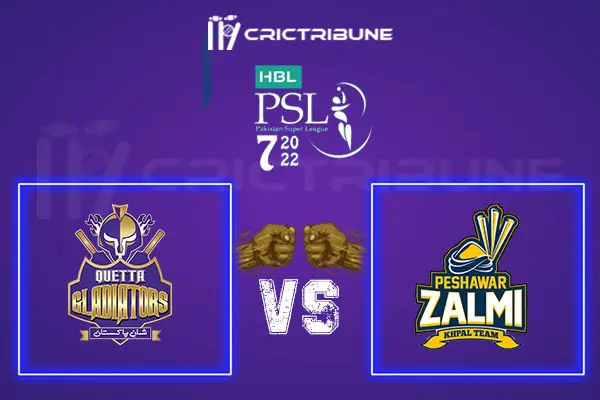 PES vs QUE Live Score, In the Match of Pakistan Super League, 2022, which will be played at Gaddafi Stadium, Lahore Live Score, Match between Quetta Gladiators.