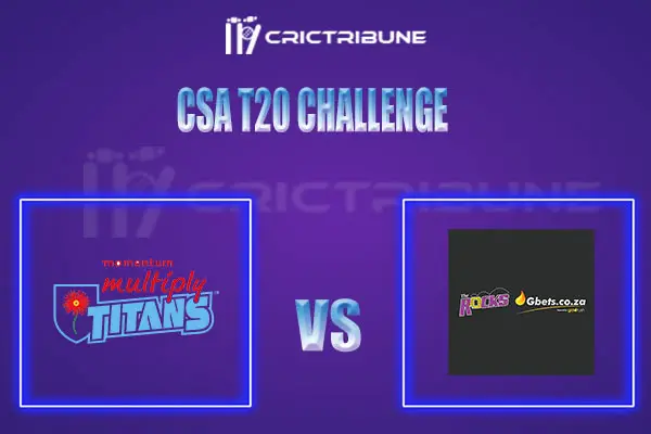 TIT VS ROC Live Score, In the Match of CSA T20 Challenge 2021/22, which will be played at St George’s Park, Port Elizabeth..TIT VS ROC Live Score, Match between
