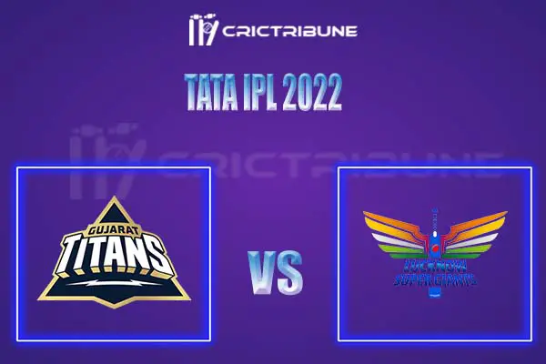 GT vs LKN Live Score, In the Match of Tata IPL 2022, which will be played at Wankhede Stadium, Mumbai .GT vs LKN Live Score, Match between Gujarat Titans vs Luc.