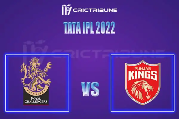 PBKS vs BLR Live Score, In the Match of Tata IPL 2022, which will be played at Wankhede Stadium, Mumbai .PBKS vs BLRLive Score, Match between Punjab Kings v.....