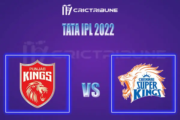 CSK vs PBKS Live Score, In the Match of Tata IPL 2022, which will be played at Dr. DY Patil Sports Academy, Mumbai. CSK vs PBKS Live Score, Match between Chenna