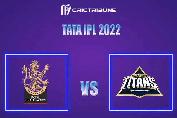 GT vs RCB Live Score, In the Match of Tata IPL 2022, which will be played at Brabourne Stadium, Mumbai. GT vs RCB Live Score, Match between Punjab Kings vs Luck