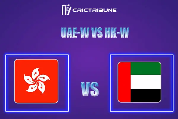 UAE-W vs HK-W Live Score, In the Match of 1st T20I, which will be played at  ICC Academy in Dubai. UAE-W vs HK-W Live Score, Match between United Arab Em........