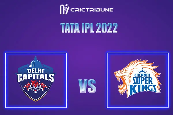 CSK vs DC Live Score, In the Match of Tata IPL 2022, which will be played at Brabourne Stadium, Mumbai. CSK vs DC Live Score, Match between Chennai Super Kings.
