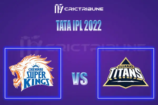 CSK vs GT Live Score, In the Match of Tata IPL 2022, which will be played at Dr. DY Patil Sports Academy, Mumbai.GT vs CSK Live Score, Match between Gujarat Tit