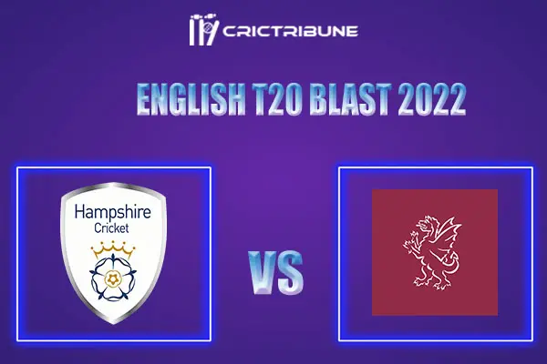 HAM vs SOM Live Score, In the Match of English T20 Blast 2022 which will be played at Headingley, Leeds. .HAM vs SOM Live Score, Match between Hampshire vs Somer