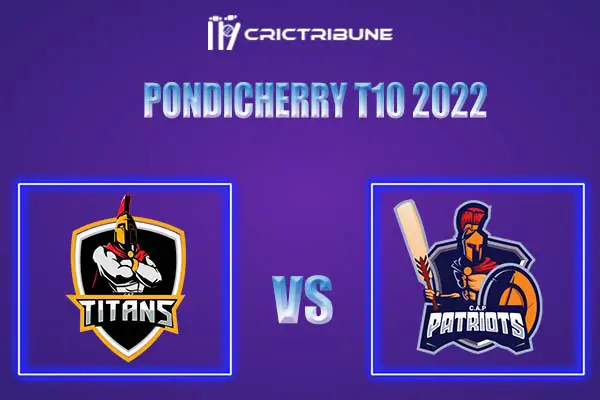 PAT vs TIT Live Score, In the Match of Pondicherry T10 2022, which will be played at Pondicherry Siechem Ground in Pondicherry. KGS vs WAR Live Score, Match bet