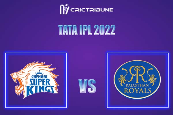 RR vs CSK Live Score, In the Match of Tata IPL 2022, which will be played at Dr. DY Patil Sports Academy, Mumbai.RR vs CSK Live Score, Match between Rajasthan R