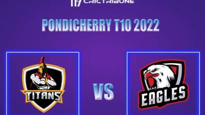 TIT vs EAG Live Score, In the Match of Pondicherry T10 2022, which will be played at Pondicherry Siechem Ground in Pondicherry. TIT vs EAG Live Score, Match bet