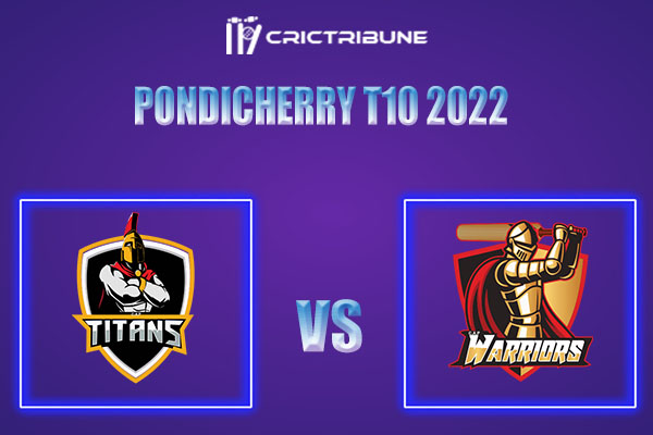 TIT vs WAR Live Score, In the Match of Pondicherry T10 2022, which will be played at Pondicherry Siechem Ground in Pondicherry. TIT vs WAR Live Score, Match bet