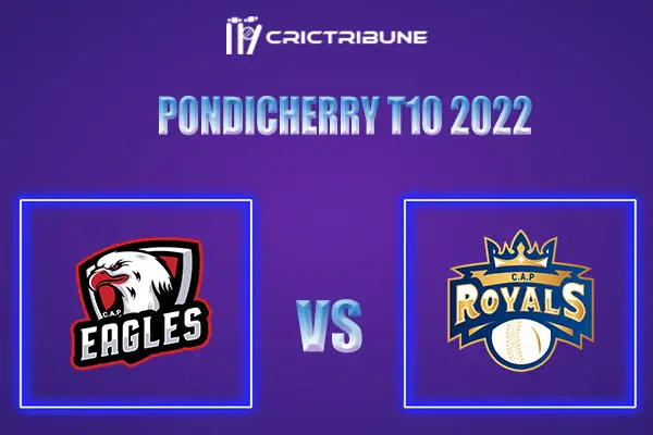 EAG vs ROY Live Score, In the Match of Pondicherry T10 2022, which will be played at Pondicherry Siechem Ground in Pondicherry. EAG vs ROY Live Score, Match bet