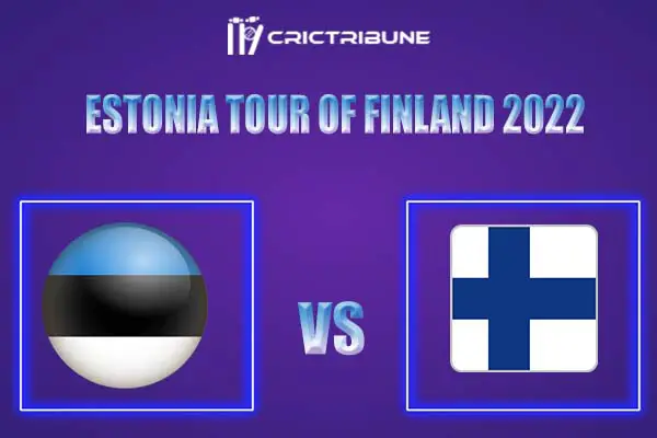 FIN vs EST Live Score, In the Match of Estonia tour of Finland 2022 .which will be played at Kerava National Cricket Ground, Finland FIN vs EST Live Score, Match