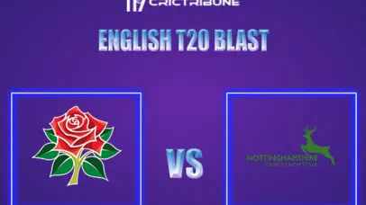 LAN vs NOT Live Score, In the Match of English T20 Blast, which will be played at The Rose Bowl, Southampton. LAN vs NOT Live Score, Match between Lancashire...