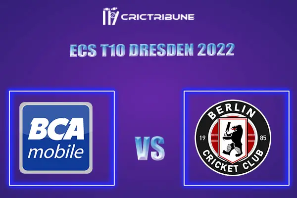 BCA vs BER Live Score, ECS T10 Dresden 2022 Live Score, BCA vs BER Scorecard Today, Lineup